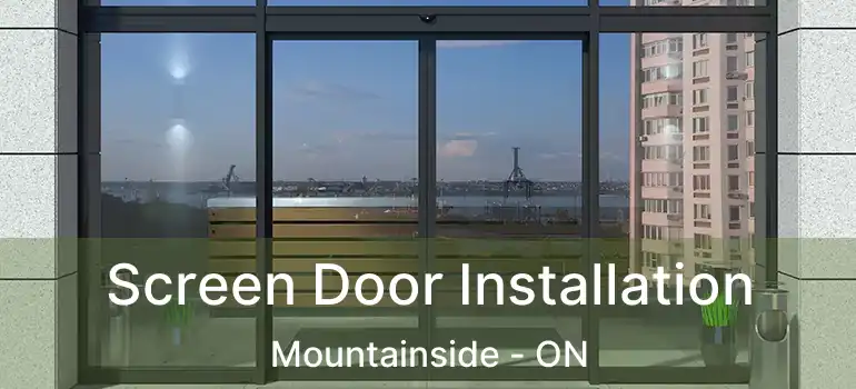  Screen Door Installation Mountainside - ON