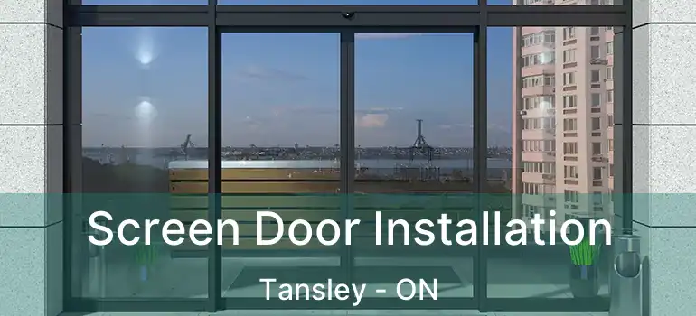  Screen Door Installation Tansley - ON