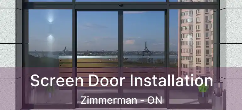  Screen Door Installation Zimmerman - ON