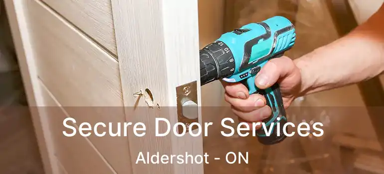  Secure Door Services Aldershot - ON
