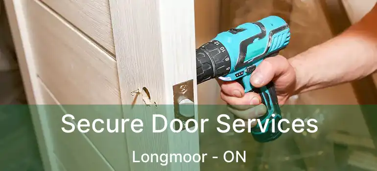  Secure Door Services Longmoor - ON