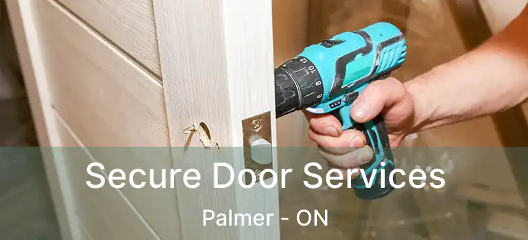  Secure Door Services Palmer - ON