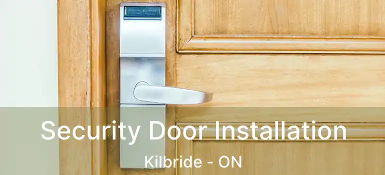  Security Door Installation Kilbride - ON