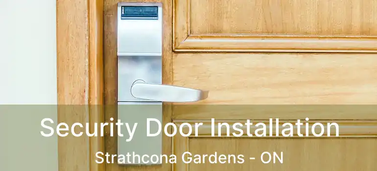  Security Door Installation Strathcona Gardens - ON