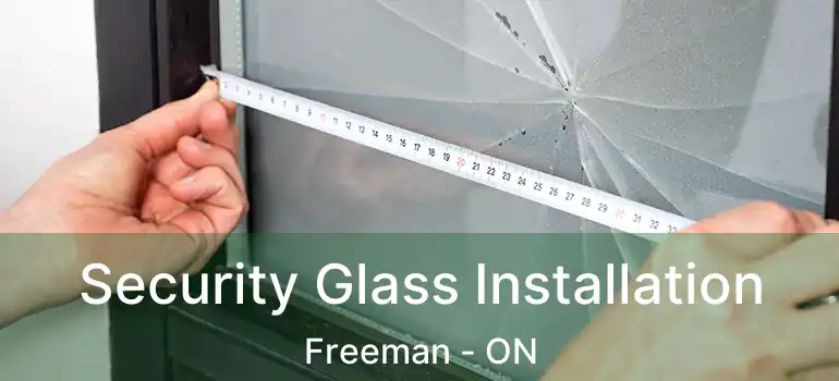  Security Glass Installation Freeman - ON