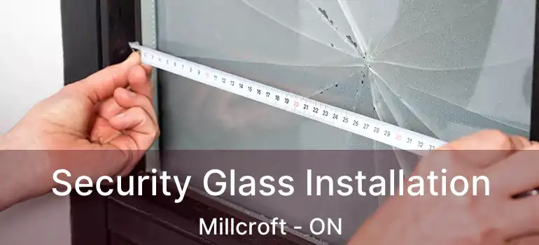  Security Glass Installation Millcroft - ON
