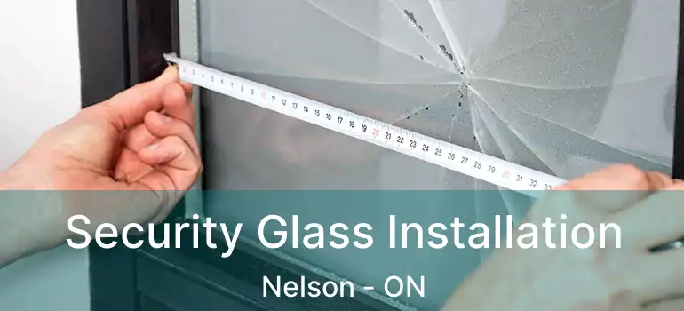  Security Glass Installation Nelson - ON