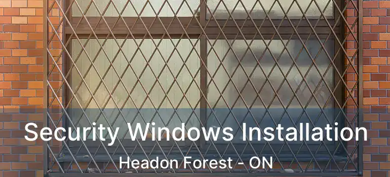  Security Windows Installation Headon Forest - ON