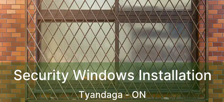  Security Windows Installation Tyandaga - ON