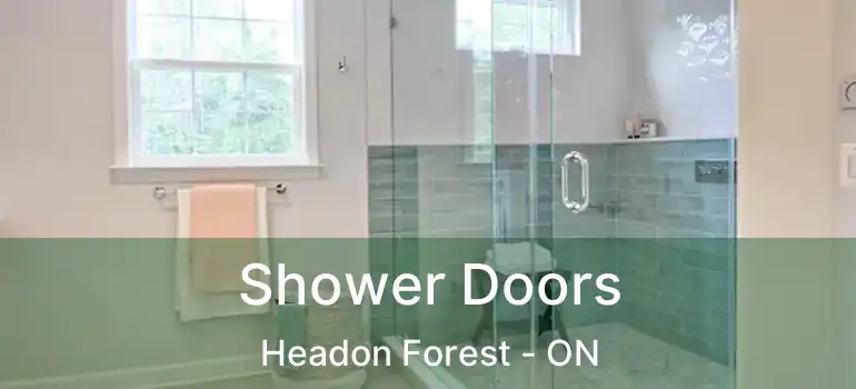  Shower Doors Headon Forest - ON