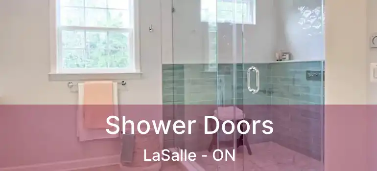  Shower Doors LaSalle - ON