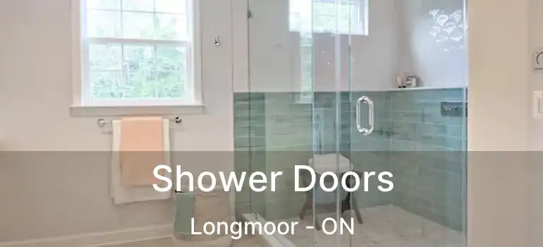  Shower Doors Longmoor - ON