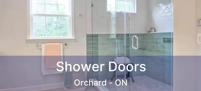 Shower Doors Orchard - ON