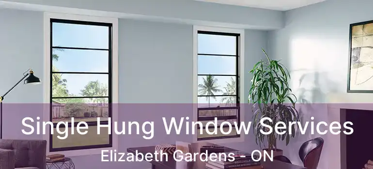  Single Hung Window Services Elizabeth Gardens - ON