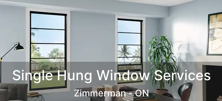  Single Hung Window Services Zimmerman - ON