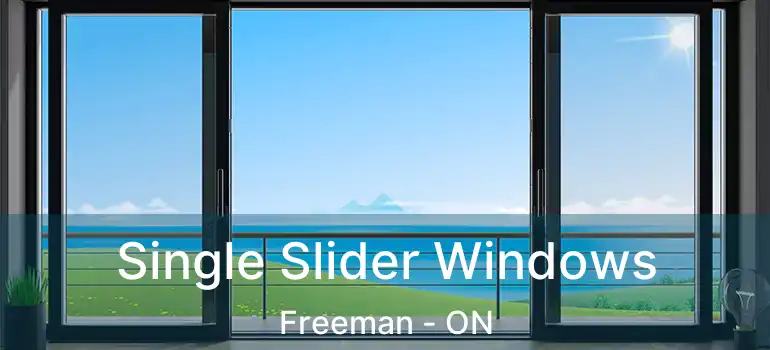  Single Slider Windows Freeman - ON
