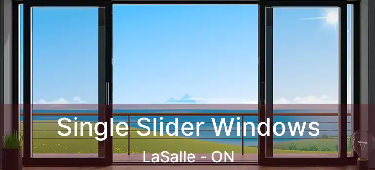  Single Slider Windows LaSalle - ON