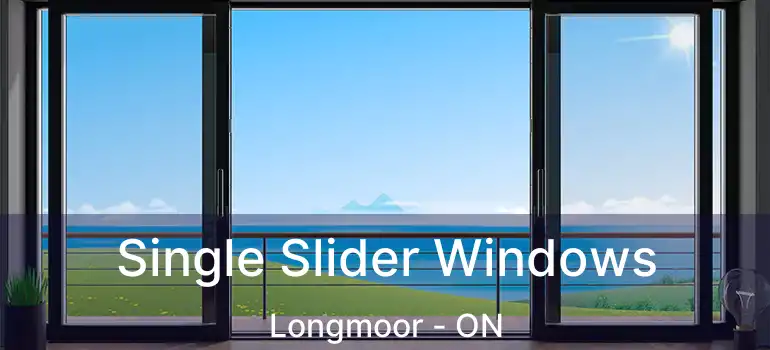  Single Slider Windows Longmoor - ON