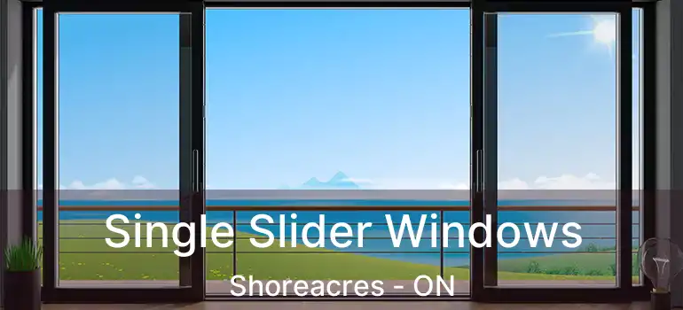  Single Slider Windows Shoreacres - ON