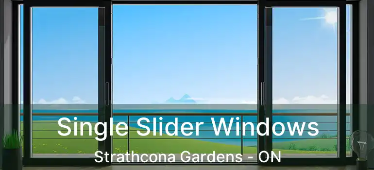  Single Slider Windows Strathcona Gardens - ON