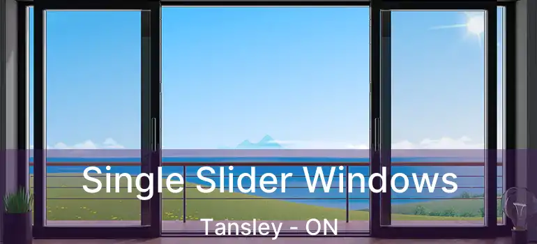  Single Slider Windows Tansley - ON