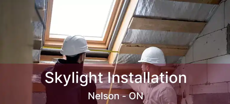 Skylight Installation Nelson - ON