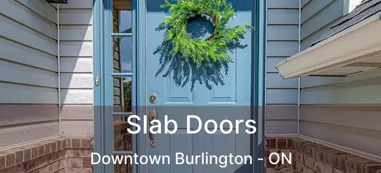  Slab Doors Downtown Burlington - ON