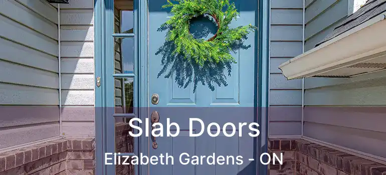  Slab Doors Elizabeth Gardens - ON