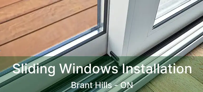  Sliding Windows Installation Brant Hills - ON