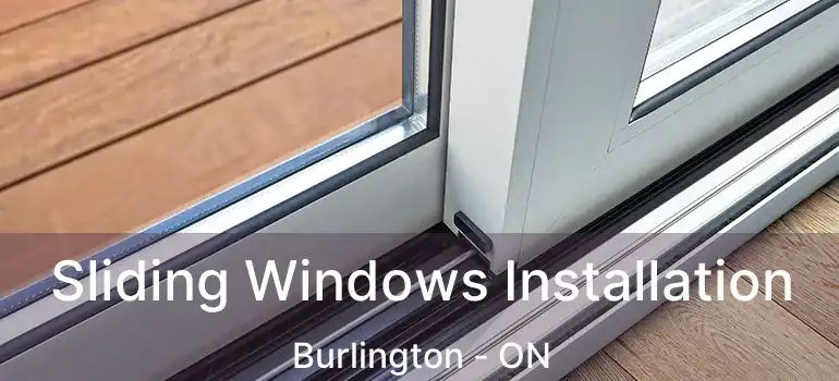  Sliding Windows Installation Burlington - ON