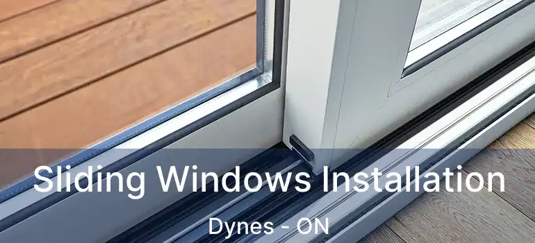  Sliding Windows Installation Dynes - ON