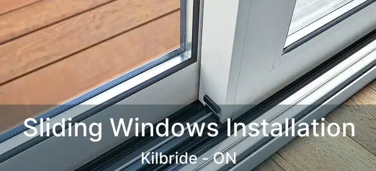  Sliding Windows Installation Kilbride - ON