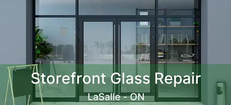  Storefront Glass Repair LaSalle - ON
