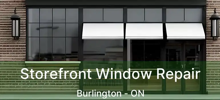  Storefront Window Repair Burlington - ON