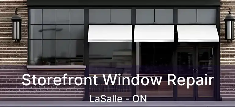  Storefront Window Repair LaSalle - ON