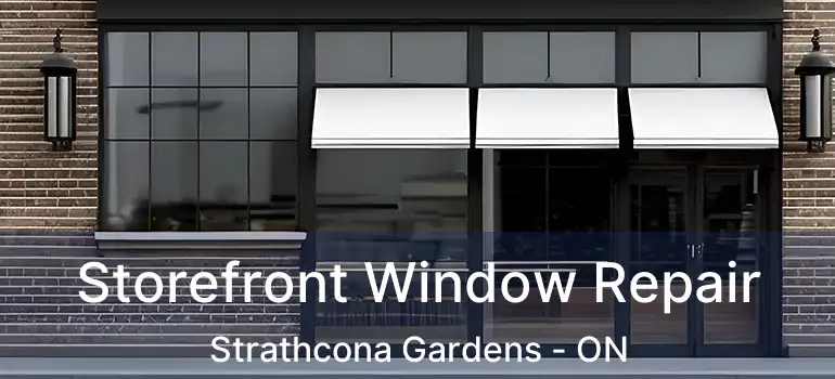  Storefront Window Repair Strathcona Gardens - ON