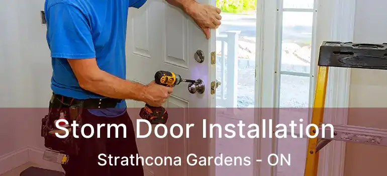 Storm Door Installation Strathcona Gardens - ON