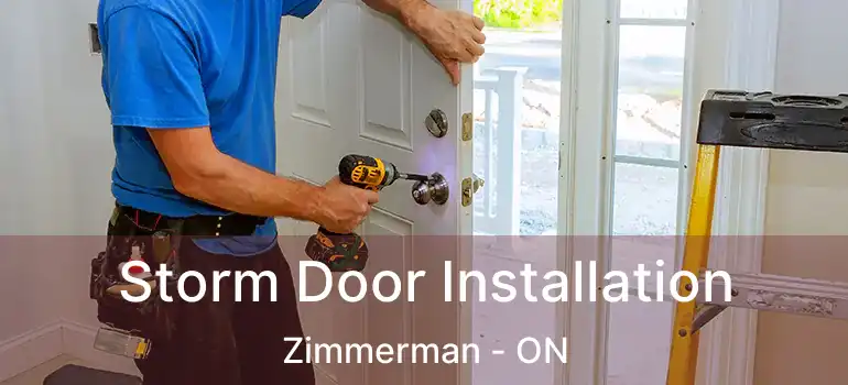  Storm Door Installation Zimmerman - ON