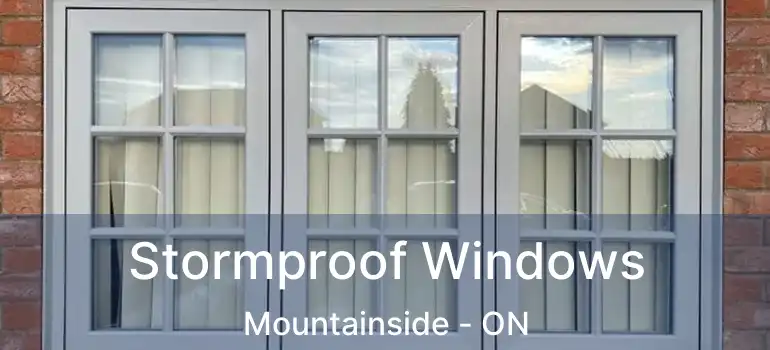  Stormproof Windows Mountainside - ON