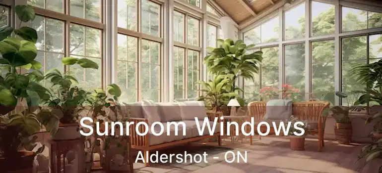  Sunroom Windows Aldershot - ON