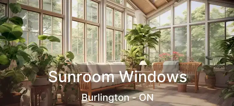  Sunroom Windows Burlington - ON