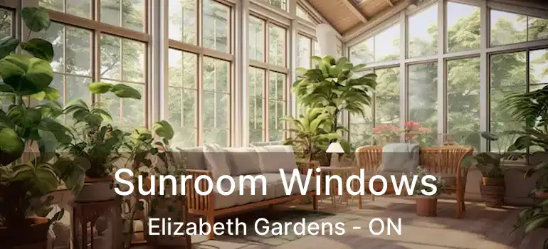  Sunroom Windows Elizabeth Gardens - ON