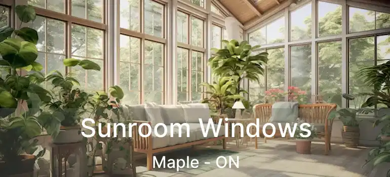  Sunroom Windows Maple - ON