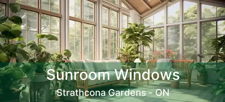  Sunroom Windows Strathcona Gardens - ON