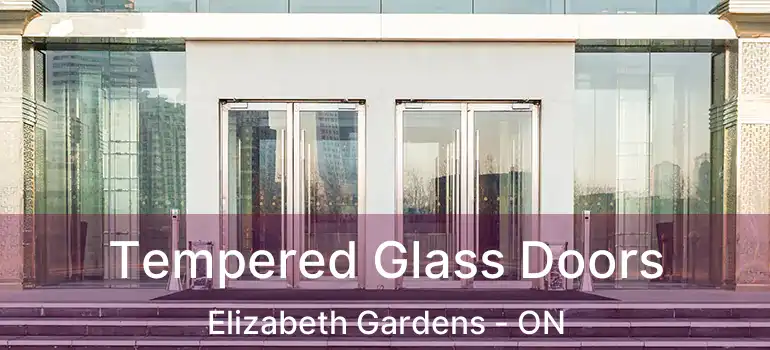  Tempered Glass Doors Elizabeth Gardens - ON