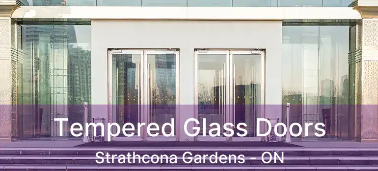  Tempered Glass Doors Strathcona Gardens - ON