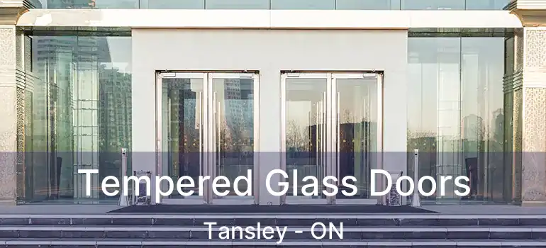  Tempered Glass Doors Tansley - ON