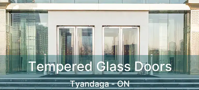  Tempered Glass Doors Tyandaga - ON