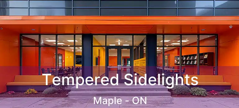  Tempered Sidelights Maple - ON