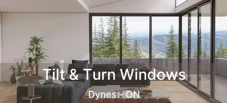  Tilt & Turn Windows Dynes - ON